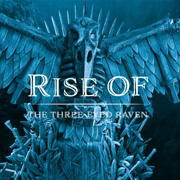 Rise of the Three-Eyed Raven